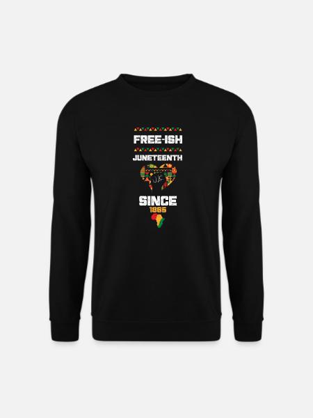 free-ish Juneteenth since 1865 - Unisex Sweatshirt - black