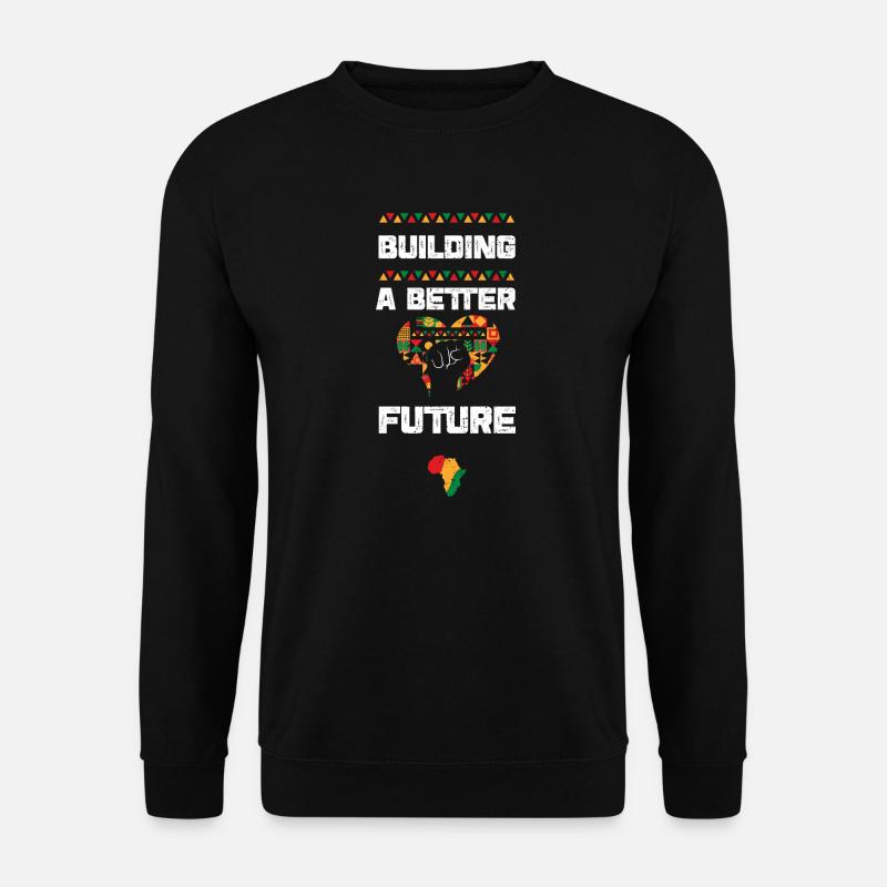 Building a Better Future - Unisex Sweatshirt - black