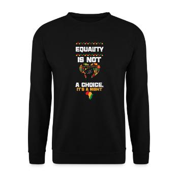Equality is not a Choice, it's a... - Unisex Sweatshirt - black - Front - Alina (178cm) & Michal (187cm)