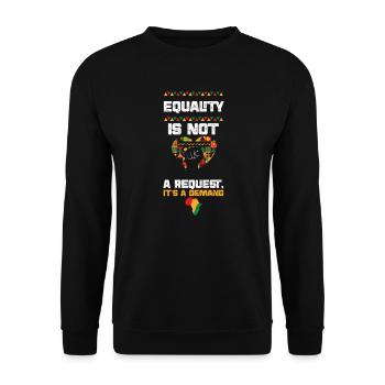 Equality is not a Request, It's... - Unisex Sweatshirt - black - Front - Alina (178cm) & Michal (187cm)