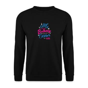 OMG Its my birthday October 10th - Unisex Sweatshirt - black - Front - Alina (178cm) & Michal (187cm)