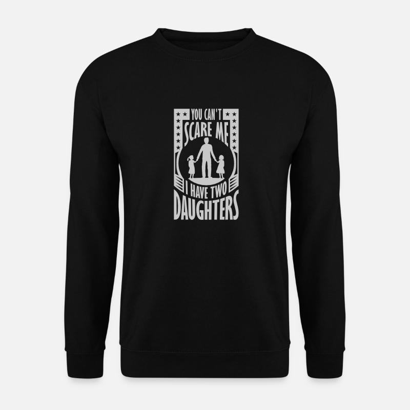 I have two daughters - Unisex Pullover - Schwarz