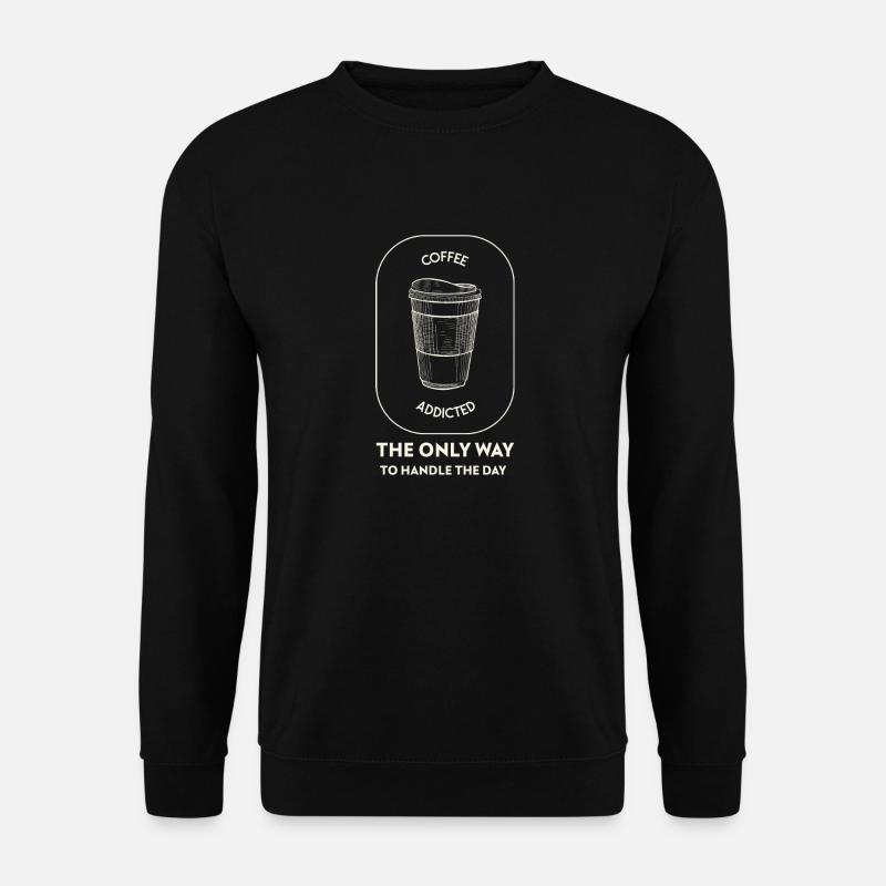 Coffee addicted - Unisex Pullover - Schwarz
