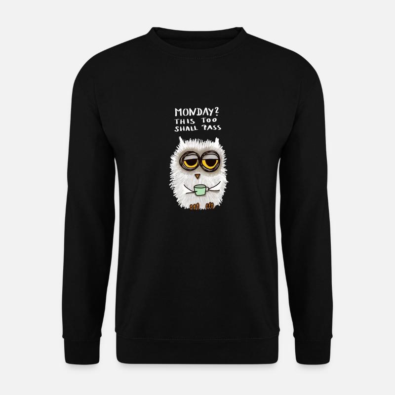 Monday? This too shall pass - Unisex Pullover - Schwarz