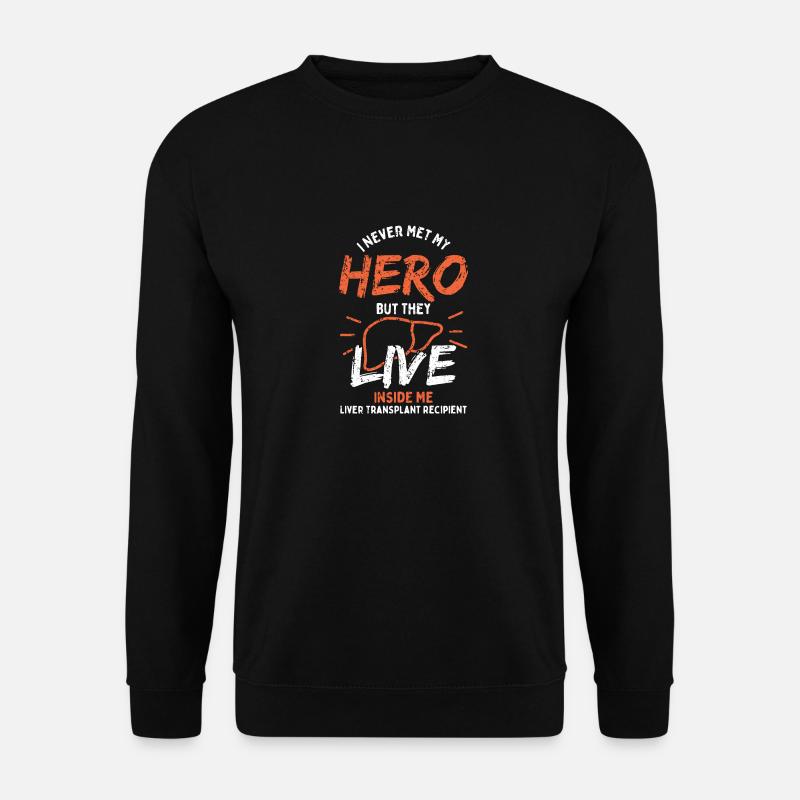 I Never Met My Hero - Unisex Pullover - Schwarz