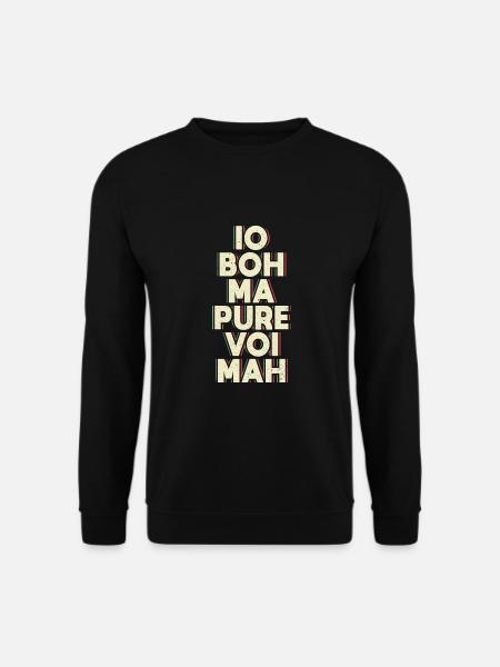 IO BOH MA PURE VOI MAH - Felpa unisex - nero