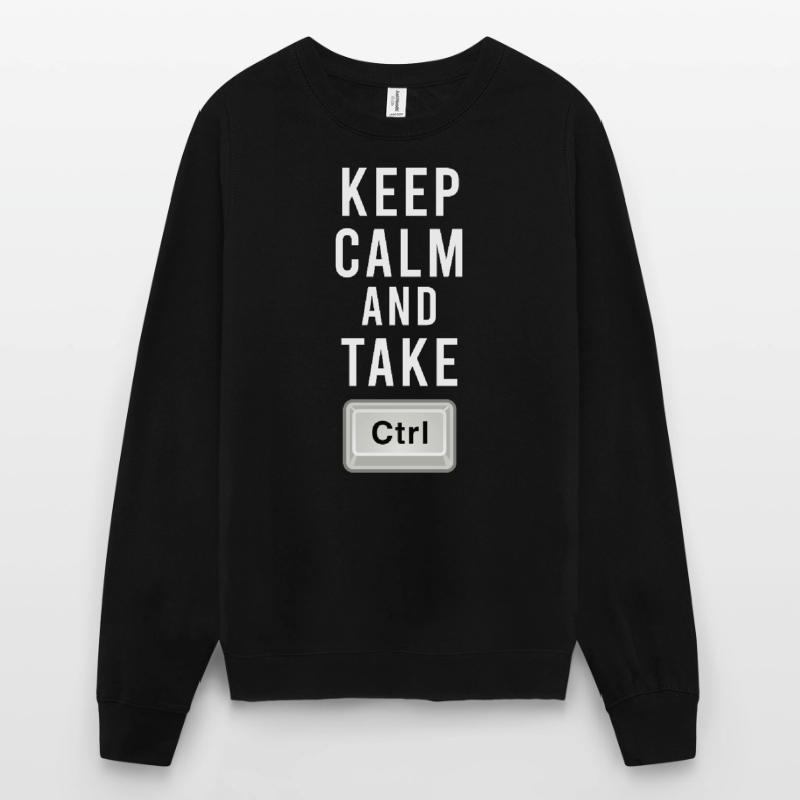 Keep Calm And Take Control - Ctrl - Programmierung Unisex Pullover