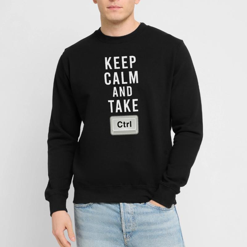 Keep Calm And Take Control - Ctrl - Programmierung Unisex Pullover