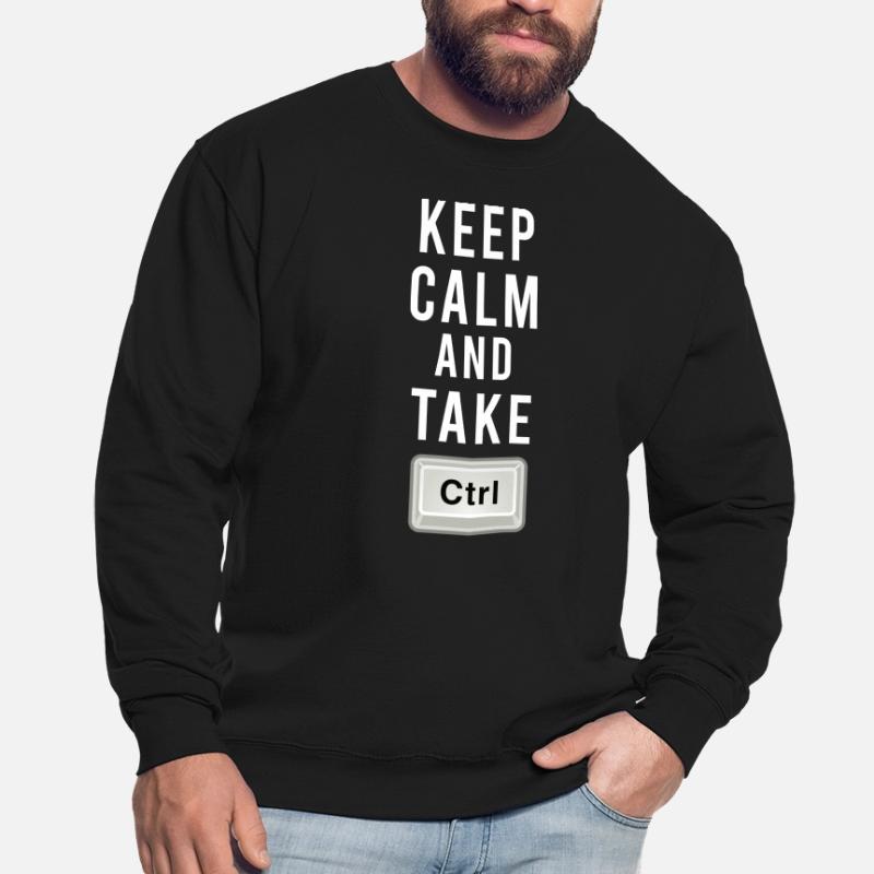 Keep Calm And Take Control - Ctrl - Programmierung Unisex Pullover