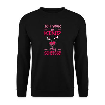 Ich war als Kind schon Scheisse lustiges Frauen - Unisex Pullover - Schwarz - Vorne - Alina (178cm) & Michal (187cm)