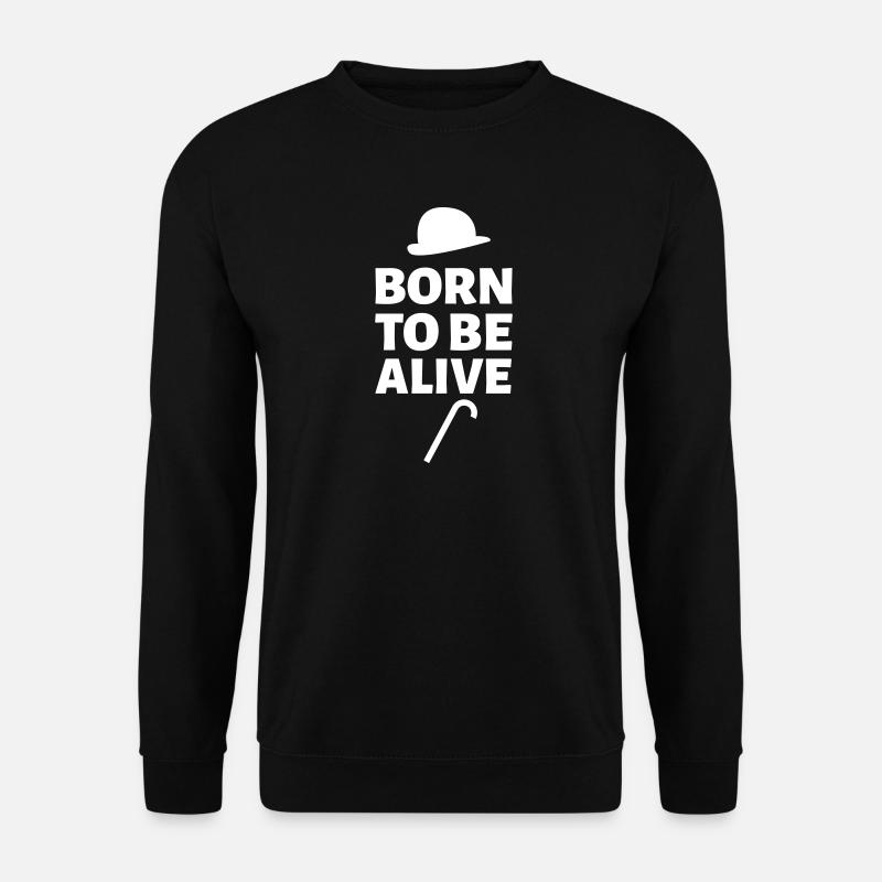 Born to be alive - Sweat-shirt Unisexe - noir