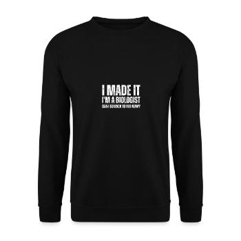 I Made It I'm A Biologist Can I Go Back To Bed Now - Unisex Sweatshirt - black - Front - Alina (178cm) & Michal (187cm)