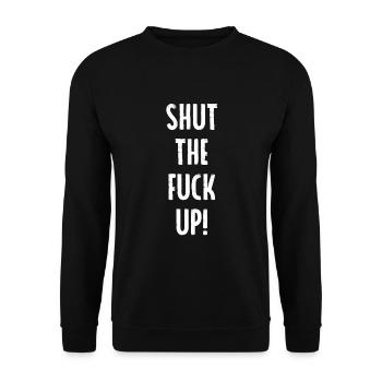 Shut the fuck up - Halts Maul - Unisex Pullover - Schwarz - Vorne - Alina (178cm) & Michal (187cm)