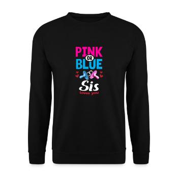 Pink or Blue Sis Loves You Gender Reveal Party - Unisex Sweatshirt - black - Front - Alina (178cm) & Michal (187cm)
