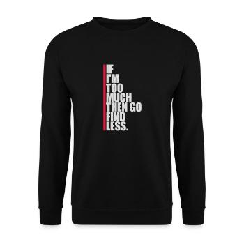 if im too much - Unisex Pullover - Schwarz - Vorne - Alina (178cm) & Michal (187cm)