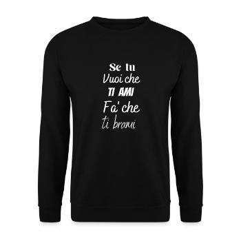 Se tu vuoi che ti ami fa che ti brami - Unisex Sweatshirt - black - Front - Alina (178cm) & Michal (187cm)