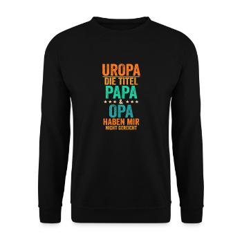 Vater Papa Opa Uropa - Unisex Pullover - Schwarz - Vorne - Alina (178cm) & Michal (187cm)