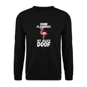 Ohne Flamingo Ist Alles Doof - Unisex Pullover - Schwarz - Vorne - Alina (178cm) & Michal (187cm)