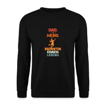 Dad Hero Badminton Coach Legend Badminton Dad gift - Unisex Sweatshirt - black - Front - Alina (178cm) & Michal (187cm)