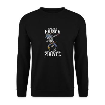 Pourquoi être un prince quand on peut être un pirate - Sweat-shirt Unisexe - noir - Devant - Alina (178cm) & Michal (187cm)
