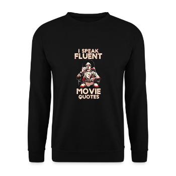 I Speak Fluent Movie Quotes - Movie Quotes Lovers - Unisex Sweatshirt - black - Front - Alina (178cm) & Michal (187cm)