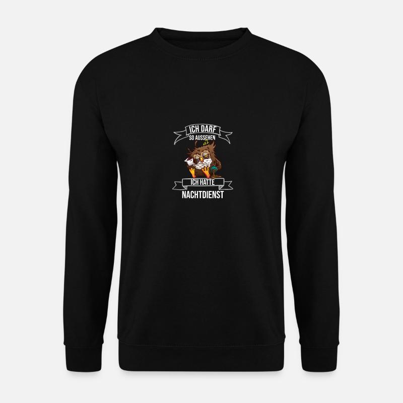 Ich darf so aussehen ich hatte Nachtdienst Eule - Unisex Pullover - Schwarz