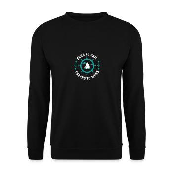 Born to Sail Forced To Work Funny Sailing Boating - Unisex Sweatshirt - black - Front - Alina (178cm) & Michal (187cm)
