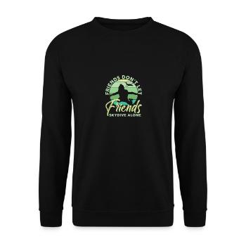 Friends Don't Let Friends Skydive Alone Skydiving - Unisex Pullover - Schwarz - Vorne - Alina (178cm) & Michal (187cm)