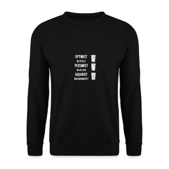 Lustiges Glas Optimismus Pessimismus Aquaristen - Unisex Pullover - Schwarz - Vorne - Alina (178cm) & Michal (187cm)