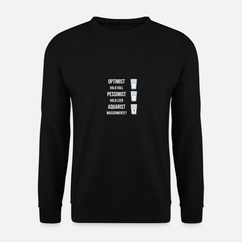 Lustiges Glas Optimismus Pessimismus Aquaristen - Unisex Pullover - Schwarz