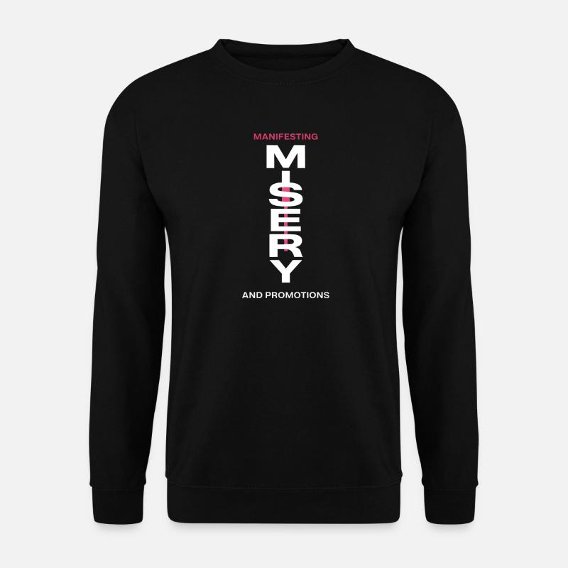 Manifesting Misery Typografie - Unisex Pullover - Schwarz