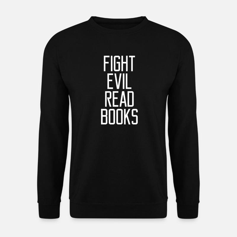 Fight Evil Read Books - Unisex Sweatshirt - black