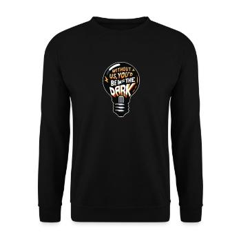 Ohne uns wÃ¼rden Sie im Dunkeln tappen. - Unisex Pullover - Schwarz - Vorne - Alina (178cm) & Michal (187cm)