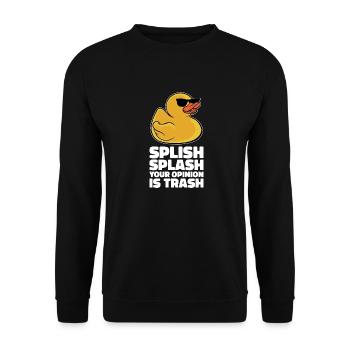 Cool Splish Splash Your Opinion Is Trash Duckie Ru - Unisex Sweatshirt - black - Front - Alina (178cm) & Michal (187cm)