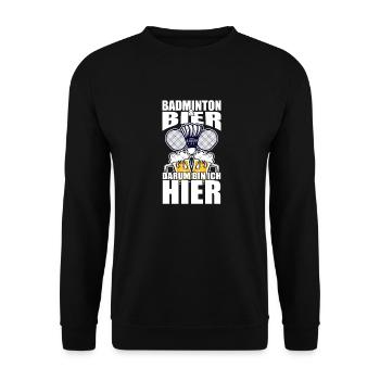 Lustiger Spruch Badminton Bier darum bin ich hier - Unisex Pullover - Schwarz - Vorne - Alina (178cm) & Michal (187cm)