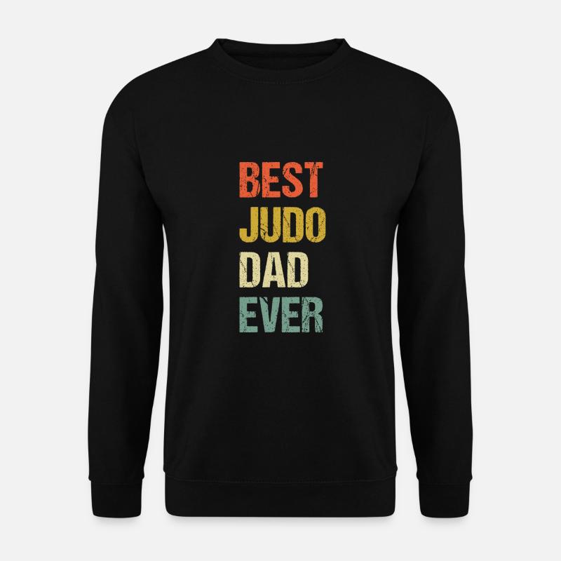 Best Judo Dad Ever - Unisex Sweatshirt - black