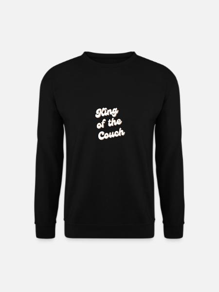 King of the Couch - couch lover. Lazy and proud - Unisex Sweatshirt - black