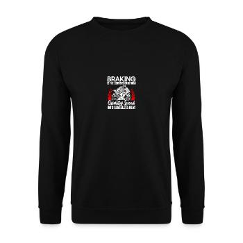 Motorcycle Superbike Biker Gift · Braking - Unisex Sweatshirt - black - Front - Alina (178cm) & Michal (187cm)