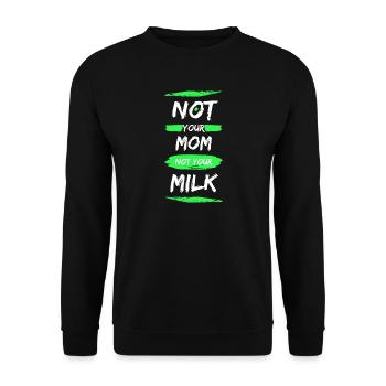 Not Your Mum Not Your Milk - Unisex Sweatshirt - black - Front - Alina (178cm) & Michal (187cm)