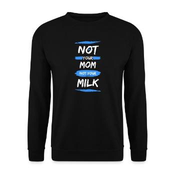 Not Your Mum Not Your Milk - Unisex Sweatshirt - black - Front - Alina (178cm) & Michal (187cm)