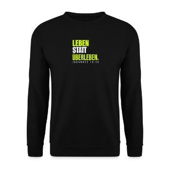 Leben statt Überleben – Johannes 10,10 - Unisex Pullover - Schwarz - Vorne - Alina (178cm) & Michal (187cm)