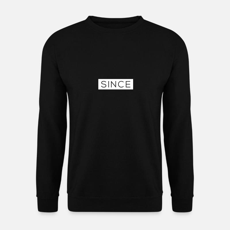 Since - Since Your Text - Unisex Pullover - Schwarz