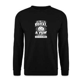 Funny Handball Handball Shirt All Men Equal - Unisex Sweatshirt - black - Front - Alina (178cm) & Michal (187cm)