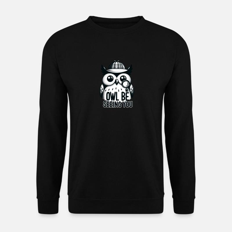 Owl beseeing you - Unisex Pullover - Schwarz