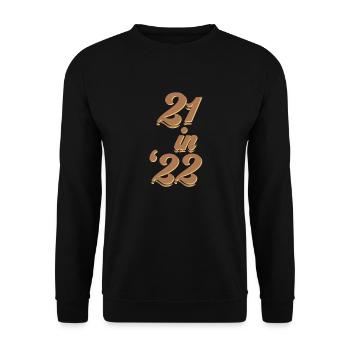 21 in 22 Ich werde 21 Jahre alt in 2022 Geburtstag - Unisex Pullover - Schwarz - Vorne - Alina (178cm) & Michal (187cm)