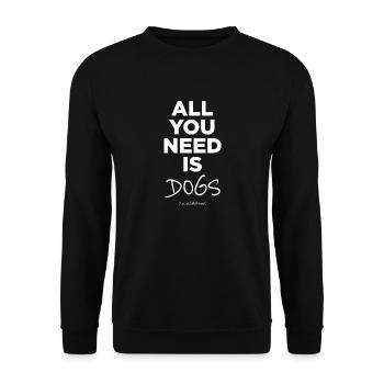Tout ce dont vous avez besoin, ce sont des chiens - Sweat-shirt Unisexe - noir - Devant - Alina (178cm) & Michal (187cm)