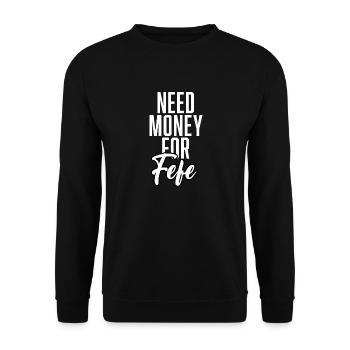 Need Money For Fefe - Unisex Pullover - Schwarz - Vorne - Alina (178cm) & Michal (187cm)