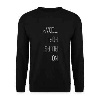 no rules for today lustiger Spruch - Unisex Pullover - Schwarz - Vorne - Alina (178cm) & Michal (187cm)