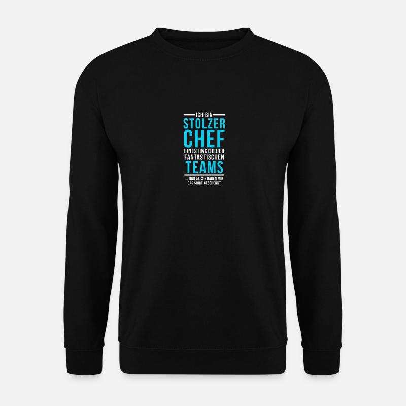 Stolzer Chef Spruch - Unisex Pullover - Schwarz