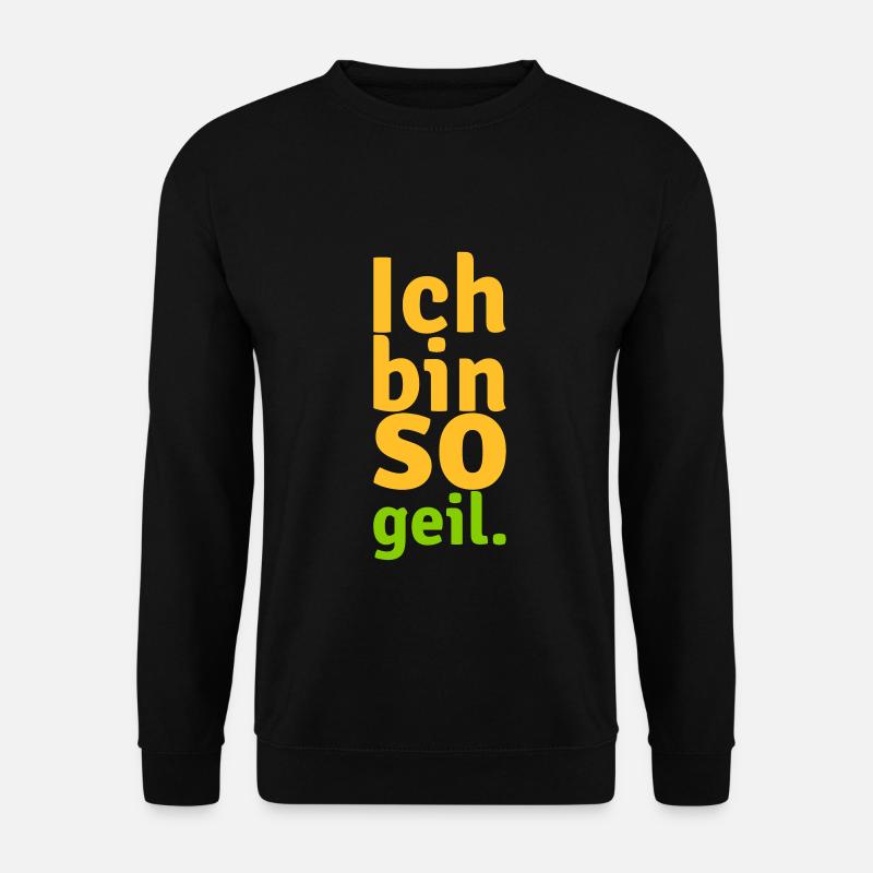 ich bin so geil - Unisex Pullover - Schwarz